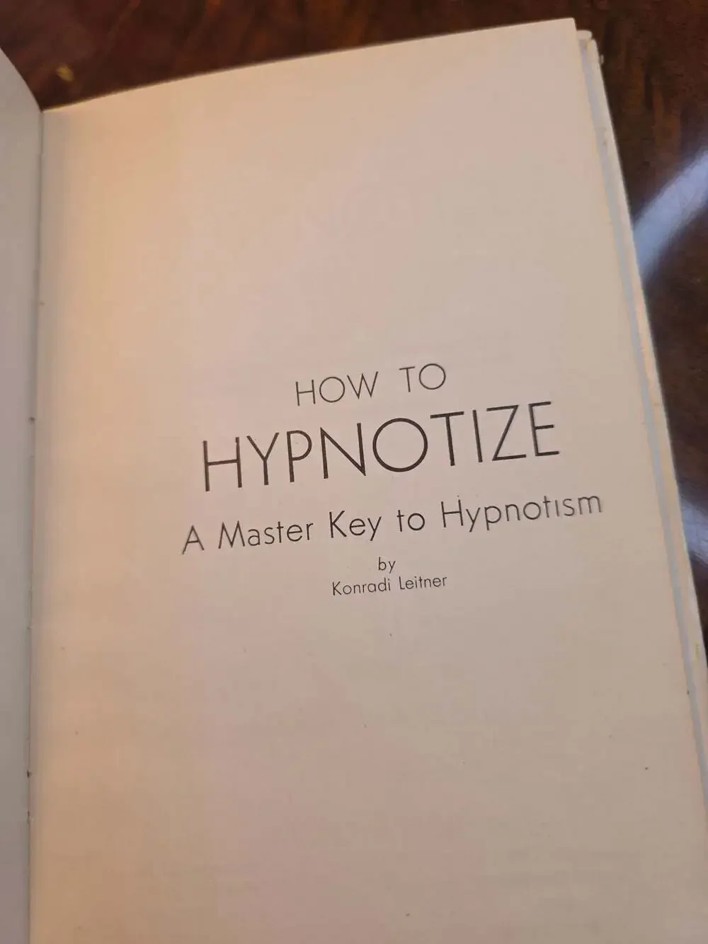 How to Hypnotize: A Master Key to Hypnotism by Konradi Leitner (1950 Edition)